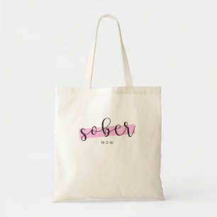 Sober Mom - Staying Sober Drug Addiction Tote Bag