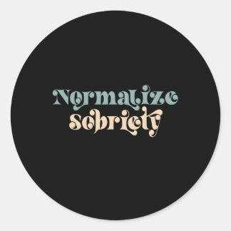 Sober Quote Normalise Sobriety Classic Round Sticker