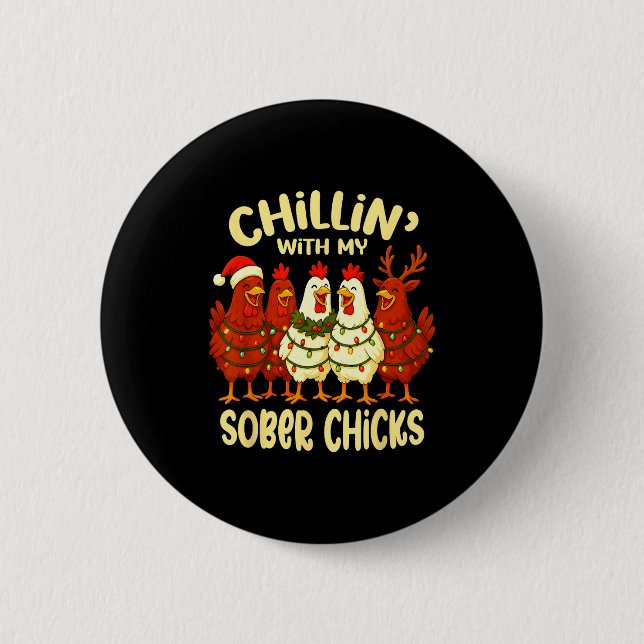 Sobriety Anniversary Recovery Funny Sober Chicks  6 Cm Round Badge (Front)
