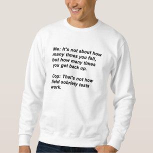 Sobriety Test Sweatshirt