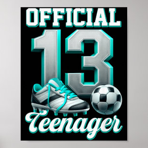 Soccer 13 Year Old Birthday Boy Thirteen Teenager  Poster