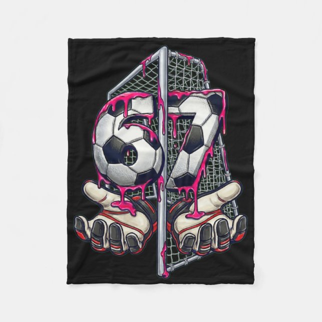 Soccer 67 Meme Funny Six Seven Gen Alpha Drip Goal Fleece Blanket (Front)