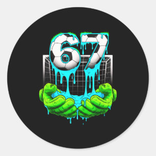Soccer 67 Six Seven 6 7 Funny Gen Alpha Meme Drip  Classic Round Sticker