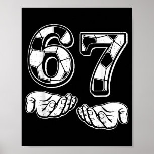 Soccer 67 Six Seven 6 7 Funny Gen Alpha Meme Drip  Poster