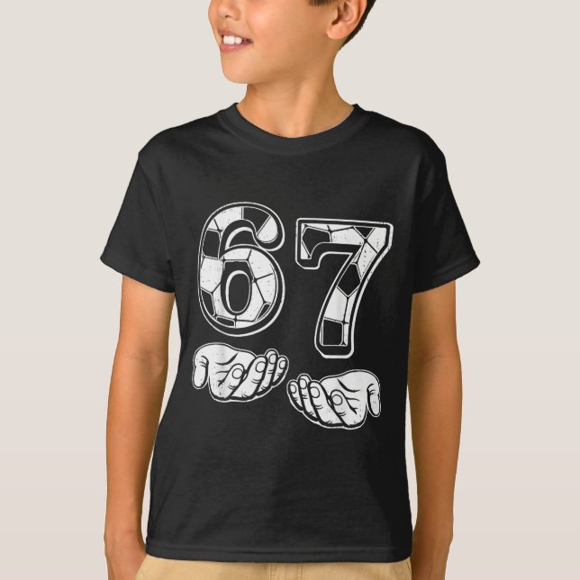 Soccer 67 Six Seven 6 7 Funny Gen Alpha Meme Drip  T-Shirt (Front)