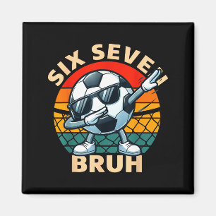 Soccer 67 Six Seven Bruh Dab Meme Cool Retro Funny Magnet