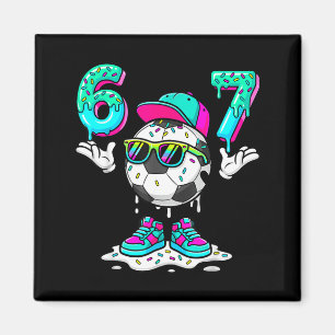 Soccer 67 Six Seven Funny Gen Alpha Meme Drip _3 Magnet