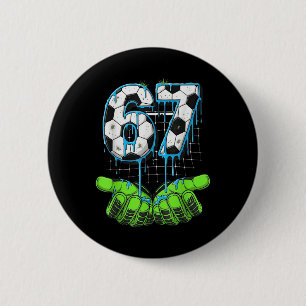 Soccer 67 Six Seven Funny Gen Alpha Meme Drip  6 Cm Round Badge