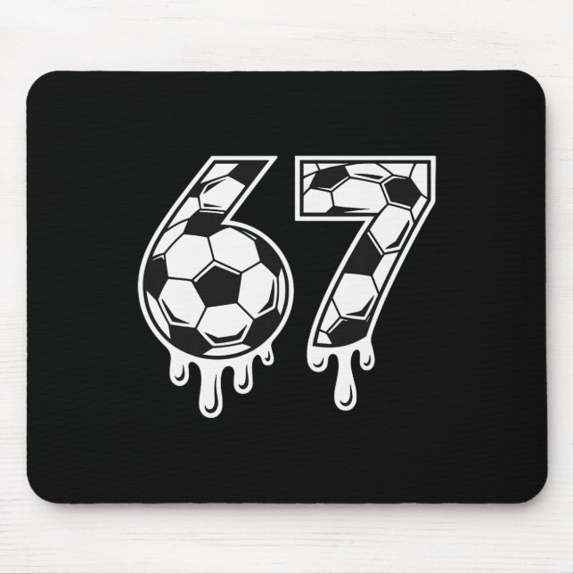 Soccer 67 Six Seven Funny Gen Alpha Meme Drip _7  Mouse Pad (Front)