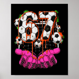 Soccer 67 Six Seven Funny Gen Alpha Meme Drip Boys Poster