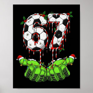 Soccer 67 Six Seven Funny Gen Alpha Meme Drip Chri Poster