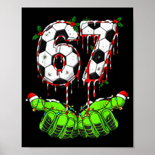 Soccer 67 Six Seven Funny Gen Alpha Meme Drip Chri Poster