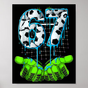 Soccer 67 Six Seven Funny Gen Alpha Meme  Poster