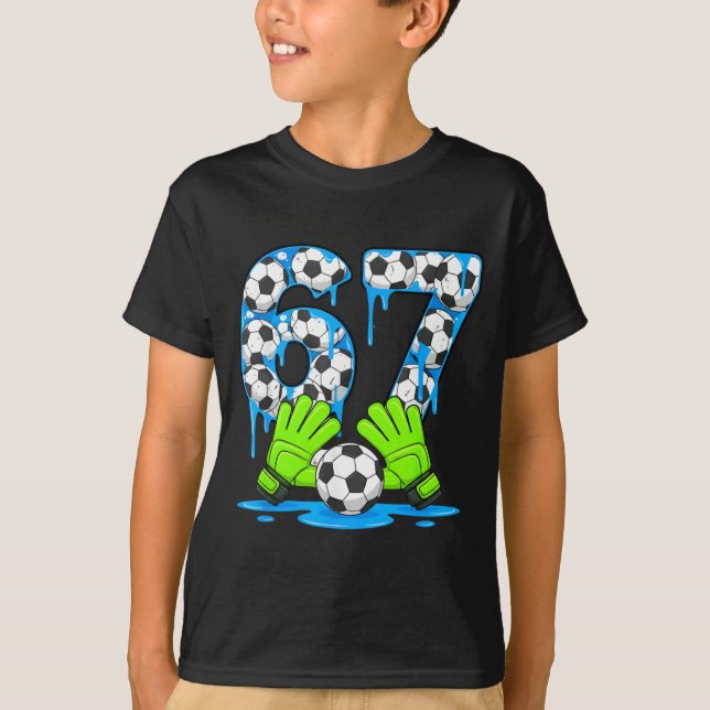 Soccer 67 Six Seven Gen Alpha Meme Drip 67 Ice Cre T-Shirt (Front)