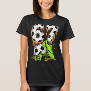 Soccer 67 Six Seven Meme Boys Teens Kids Gen Alpha T-Shirt