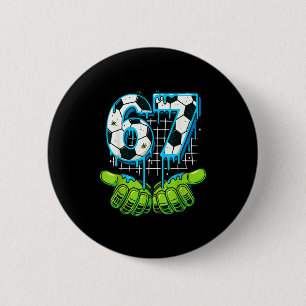 Soccer 67 Six Seven Meme Drip Youth Culture Tee 6 Cm Round Badge