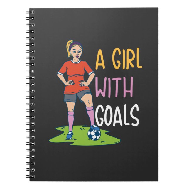 Soccer - A Girl With Goals Notebook (Front)