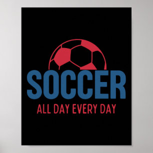 Soccer All Day Every Day Fan Training Soccer Boys Poster