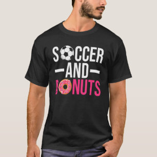 Soccer And Doughnuts Snack Doughnut T-Shirt