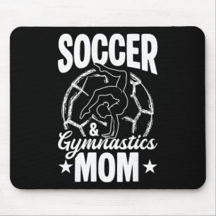 Soccer And Gymnastics Mum Soccer Gymnastics Mum Mouse Pad