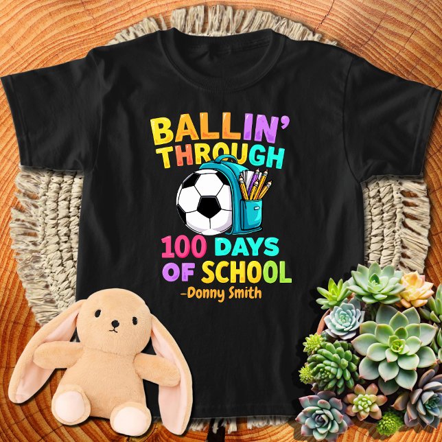 Soccer Ball Ballin' Through 100 Days of School T-Shirt (Creator Uploaded)
