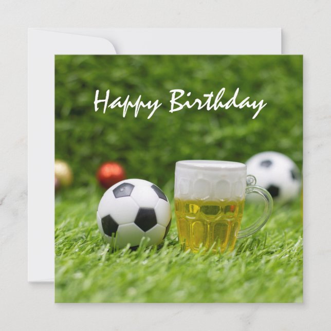Soccer ball  with ball and beer Happy Birthday Card (Front)