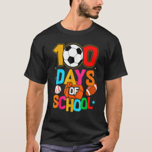 Soccer Baseball Football Softball Happy 100 Days O T-Shirt