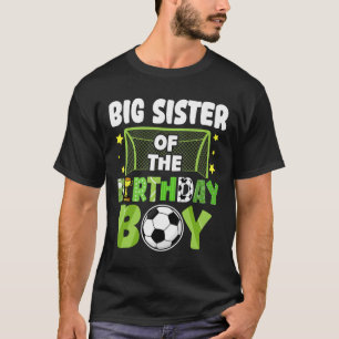 Soccer Big Sister Birthday Boy Party Soccer Family T-Shirt