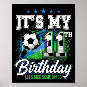 Soccer Birthday Apparel It’s My 11th Birthday Socc Poster