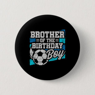 Soccer Birthday - Birthday Brother - Boys Soccer B 6 Cm Round Badge