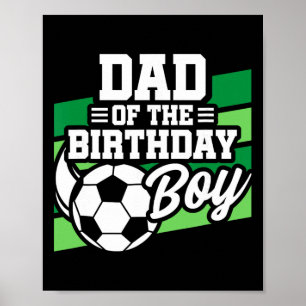 Soccer Birthday - Birthday Dad - Boys Soccer Birth Poster