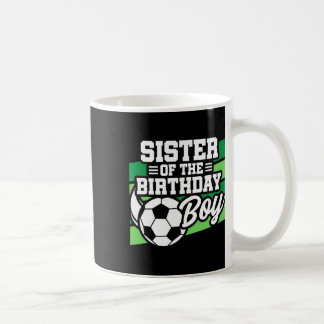 Soccer Birthday - Birthday Sister - Boys Soccer Bi Coffee Mug