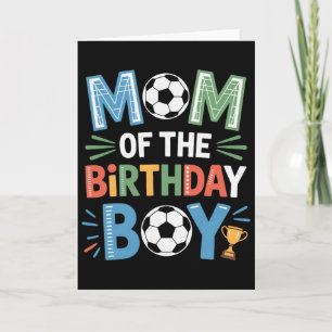 Soccer Birthday Boy Mom Life Footy Family Celebrat Card
