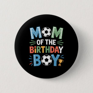 Soccer Birthday Boy Mum Life Footy Family Celebrat 6 Cm Round Badge