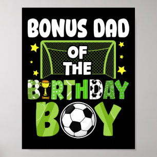 Soccer Bonus Dad Birthday Boy Party Soccer Family  Poster