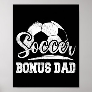 Soccer Bonus Dad Soccer Player Game Day Father&#; Poster