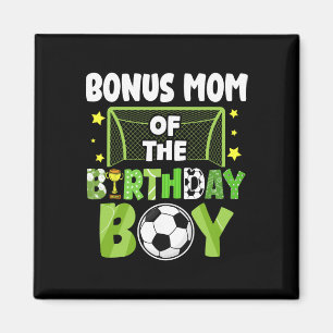 Soccer Bonus Mom Birthday Boy Party Soccer Family Magnet