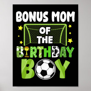 Soccer Bonus Mum Birthday Boy Party Soccer Family Poster