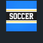 SOCCER Bright Blue Black White Yellow Stripes Canvas Print<br><div class="desc">This colourful sporty design features bold SOCCER text inside a wide black horizontal centre stripe with white and golden yellow racing stripes against bright blue outer stripes.   The text can be personalised.</div>