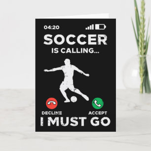 Soccer Calling I Must Go Funny Footll Coach Men Wo Card