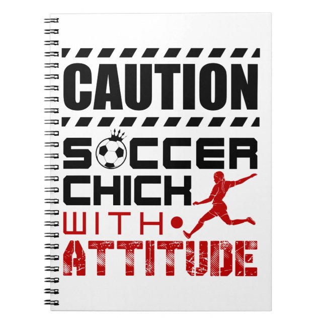 Soccer Chick with Attitude Funny Player Teen Girls Notebook (Front)