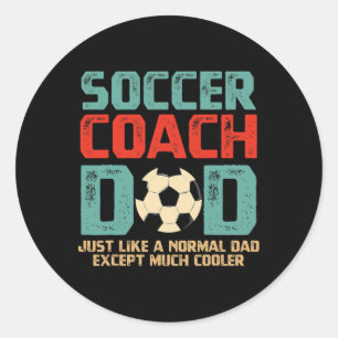 Soccer Coach Dad Fathers Day Gift Classic Round Sticker