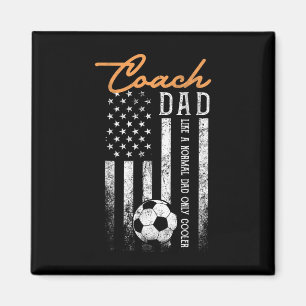 Soccer Coach Dad Like A Normal Dad Only Cooler Usa Magnet