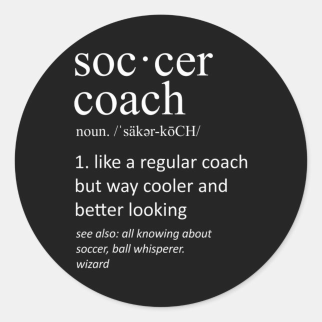 Soccer Coach Definition Sports Funny Trainer  Classic Round Sticker (Front)