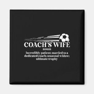 Soccer Coach's Wife Definition Wife Of A Soccer Co Magnet