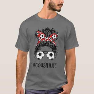 Soccer Cousin Life Messy Bun Women Soccer Lover Mo T-Shirt