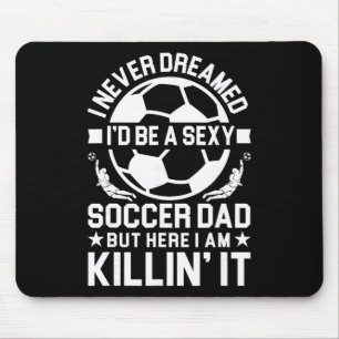Soccer Dad _10  Mouse Pad