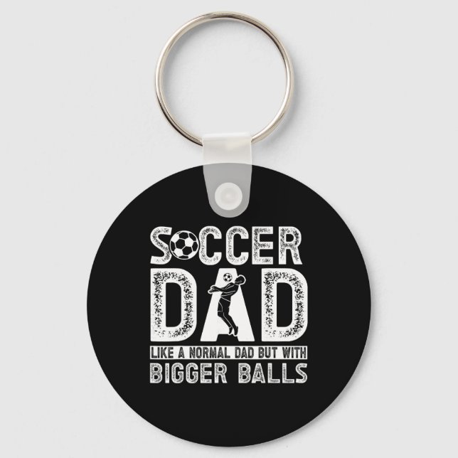 Soccer Dad _11  Key Ring (Front)