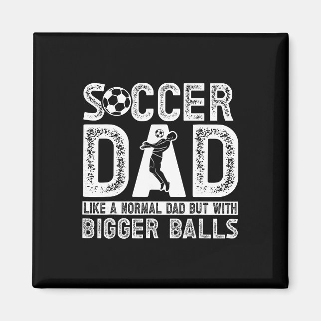 Soccer Dad _11  Magnet (Front)