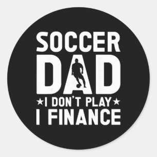 Soccer Dad _3  Classic Round Sticker